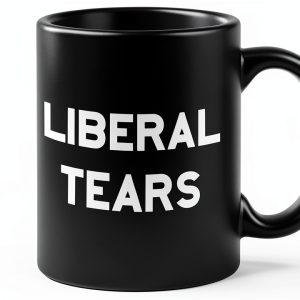 Liberal Tears Mug Find Funny Gift Ideas Black Dishwasher-0